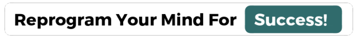 Reprogram-Your-Mind-For.png Reprogram-Your-Mind-For.png